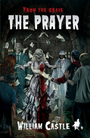 FROM THE GRAVE: The Prayer