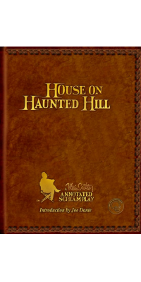 HOUSE ON HAUNTED HILL: A William Castle Annotated Screamplay